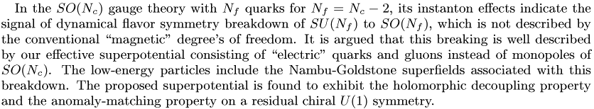 In the SO(N_c) gauge theory with N_f quarks for N_f=N_c-2, its instanton effects indicate the signal of dynamical flavor symmetry breakdown of SU(N_f) to SO(N_f), which is not described by the conventional &quot;magnetic&quot; degree's of freedom. It is argued that this breaking is well described by our effective superpotential consisting of &quot;electric&quot; quarks and gluons instead of monopoles of SO(N_c). The low-energy particles include the Nambu-Goldstone superfields associated with this breakdown. The proposed superpotential is found to exhibit the holomorphic decoupling property and the anomaly-matching property on a residual chiral U(1) symmetry.