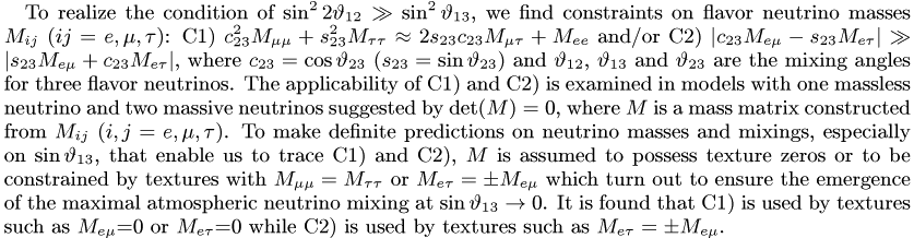 To realize the condition of \sin^22\vartheta_{12}\gg\sin^2\vartheta_{13}, we find constraints on flavor neutrino masses M_{ij} (ij=e,\mu,\tau): C1) c_{23}^2 M_{\mu\mu} + s_{23}^2 M_{\tau\tau} \approx 2 s_{23} c_{23}M_{\mu\tau} + M_{ee} and/or C2) \vert c_{23}M_{e\mu} -s_{23}M_{e\tau}\vert \gg \vert s_{23}M_{e\mu} +c_{23}M_{e\tau}\vert, where c_{23}=\cos\vartheta_{23} (s_{23}=\sin\vartheta_{23}) and \vartheta_{12}, \vartheta_{13} and \vartheta_{23} are the mixing angles for three flavor neutrinos. The applicability of C1) and C2) is examined in models with one massless neutrino and two massive neutrinos suggested by \det(M)=0, where M is a mass matrix constructed from M_{ij} (i,j=e,\mu,\tau).  To make definite predictions on neutrino masses and mixings, especially on \sin\vartheta_{13}, that enable us to trace C1) and C2), M is assumed to possess texture zeros or to be constrained by textures with M_{\mu\mu}=M_{\tau\tau} or M_{e\tau}=\pm M_{e\mu} which turn out to ensure the emergence of the maximal atmospheric neutrino mixing at \sin\vartheta_{13}\rightarrow 0.  It is found that C1) is used by textures such as M_{e\mu}=0 or M_{e\tau}=0 while C2) is used by textures such as M_{e\tau}=\pm M_{e\mu}.
